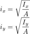 i_x = \sqrt{\frac{I_x}{A}} \\\ i_y = \sqrt{\frac{I_y}{A}}