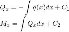  Q_x = - \int {q(x)}{dx} + C_1  \\  M_x = \int  {Q_x}{dx} + C_2  