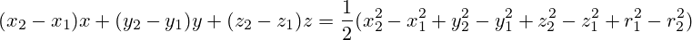 (x_2-x_1)x+(y_2-y_1)y+(z_2-z_1)z=\frac{1}{2}(x_2^2-x_1^2+y_2^2-y_1^2+z_2^2-z_1^2+r_1^2-r_2^2)