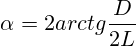 \alpha=2arctg\frac{D}{2L}