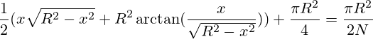 \frac{1}{2} (x\sqrt{R^2-x^2} + R^2 \arctan(\frac{x}{\sqrt{R^2-x^2}}))+\frac{\pi R^2}{4}=\frac{\pi R^2}{2N}