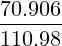 \frac{70.906}{110.98}