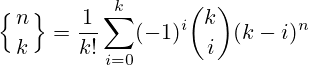 \left\{{n \atop k}\right\}={\frac {1}{k!}}\sum _{i=0}^{k}(-1)^{i}{\binom {k}{i}}(k-i)^{n}