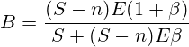 B=\frac{(S-n)E(1+\beta)}{S+(S-n)E\beta}