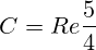 C=Re\frac{5}{4}