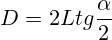 D=2Ltg\frac{\alpha}{2}