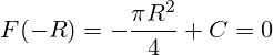 F(-R)=-\frac{\pi R^2}{4}+C=0