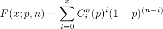 F(x;p,n) = \sum_{i=0}^{x}{C^{n}_i (p)^{i}(1 - p)^{(n-i)}}