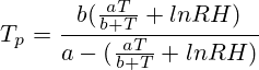 T_p=\frac{b(\frac{aT}{b+T}+lnRH)}{a-(\frac{aT}{b+T}+lnRH)}
