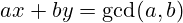 ax + by = {\rm gcd} (a, b)