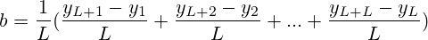 b=\frac{1}{L}(\frac{y_{L+1}-y_1}{L} + \frac{y_{L+2}-y_2}{L} + ... + \frac{y_{L+L}-y_L}{L})