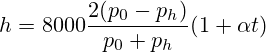 h=8000\frac{2(p_0-p_h)}{p_0+p_h}(1+\alpha t)