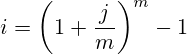 i = \left( 1+ \frac{j}{m} \right)^m - 1