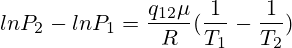 lnP_2-lnP_1=\frac{q_{12}\mu }{R}(\frac{1}{T_1}-\frac{1}{T_2})