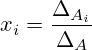 x_{i} = \frac{\Delta_{A_i}}{\Delta_A}