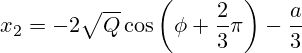 x_2=-2\sqrt{Q}\cos\left(\phi+\frac{2}{3}\pi\right)-\frac{a}{3}