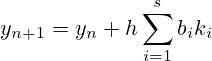 y_{n+1}=y_n+h \sum_{i=1}^s b_i k_i